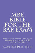 MBE Bible For The Bar Exam: Mandatory skills, Required knowledge for the MBE - LOOK INSIDE! !! - Paperback