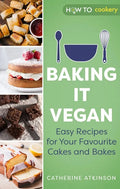 Baking It Vegan: Easy Recipes for Your Favourite Cakes and Bakes - Paperback