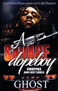 A Savage Dopeboy: Choppas and Lost Souls - Paperback