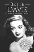 Bette Davis: A Life from Beginning to End - Paperback