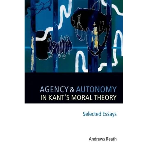 Agency and Autonomy in Kant's Moral Theory - Paperback