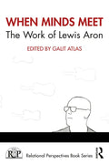 When Minds Meet: The Work of Lewis Aron - Paperback