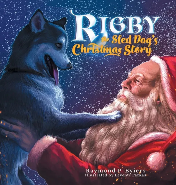 Rigby the Sled Dog's Christmas Story - Hardcover