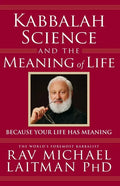 Kabbalah, Science and the Meaning of Life: Because your life has meaning - Paperback