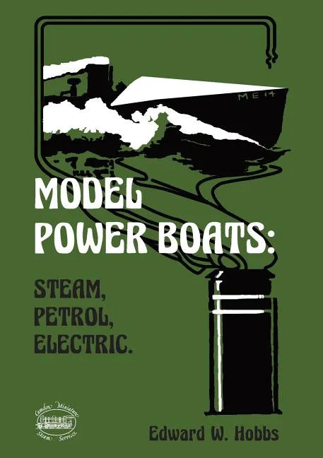 Model Power Boats: Steam, Petrol, Electric. - Paperback