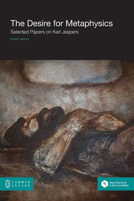 The Desire for Metaphysics: Selected Papers on Karl Jaspers - Paperback