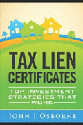 Tax Liens Certificates: Top Investment Strategies That Work - Paperback