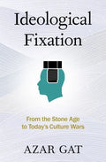 Ideological Fixation: From the Stone Age to Today's Culture Wars - Hardcover