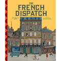 The Wes Anderson Collection: The French Dispatch - Hardcover