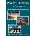Profits and Politics in Paradise: The Development of Hilton Head Island - Paperback