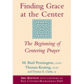 Finding Grace at the Center (3rd Edition): The Beginning of Centering Prayer - Paperback