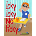 Icky Icky No Picky - Paperback