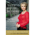 Yo Soy La Hija de Mi Padre: Una Vida Sin Secretos - Paperback