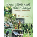Cage Birds and Their Songs: A Cultural Perspective - Paperback