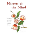 Mirrors of the Mind: Introduction to Mindful Ways of Thinking Education - Paperback
