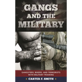 Gangs and the Military: Gangsters, Bikers, and Terrorists with Military Training - Hardcover