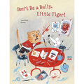 Don't Be a Bully, Little Tiger - Hardcover