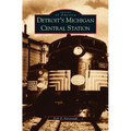 Detroit's Michigan Central Station - Hardcover