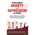 Overcoming Anxiety and Depression in Teens - Hardcover