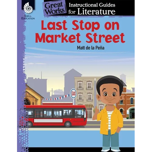 Last Stop on Market Street: An Instructional Guide for Literature - Paperback