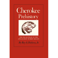 Cherokee Prehistory: The Pisgah Phase in the Appalachian Summit Region - Paperback