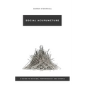 Social Acupuncture: A Guide to Suicide, Performance and Utopia - Paperback