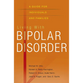 Living with Bipolar Disorder: A Guide for Individuals and Families - Paperback