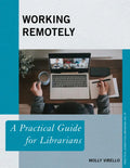 Working Remotely: A Practical Guide for Librarians - Paperback