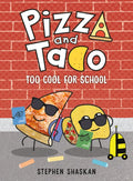 Pizza and Taco: Too Cool for School: (A Graphic Novel) - Hardcover