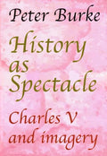 History as Spectacle: Charles V and imagery - Paperback