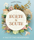 North and South: A Tale of Two Hemispheres - Hardcover