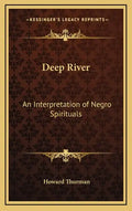 Deep River: An Interpretation of Negro Spirituals - Hardcover