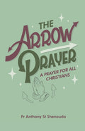 The Arrow Prayer: A Prayer for all Christians - Paperback