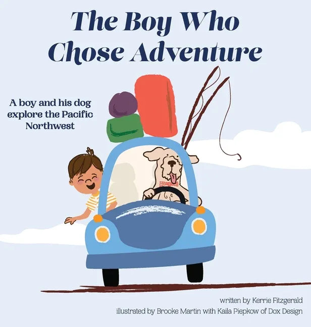 The Boy Who Chose Adventure - Hardcover