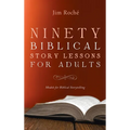 Ninety Biblical Story Lessons for Adults - Hardcover