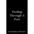 Feeling Through A Poet - Paperback