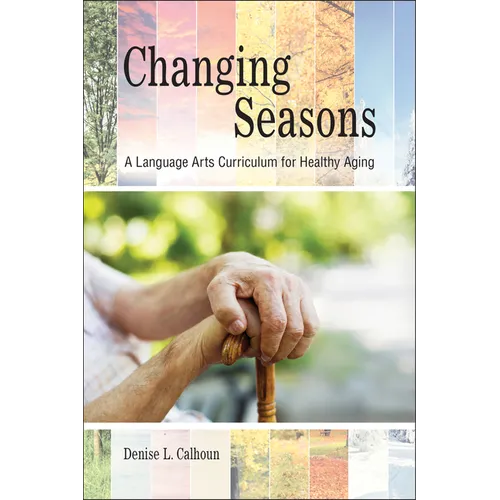 Changing Seasons: A Language Arts Curriculum for Healthy Aging - Paperback