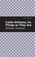 Caleb Williams; Or, Things as They Are - Paperback