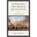 Surviving the French Revolution: A Bridge across Time - Paperback