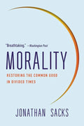 Morality: Restoring the Common Good in Divided Times - Paperback