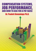 Compensation Systems, Job Performance, and How to Ask for a Pay Raise - Hardcover