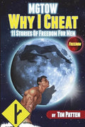 MGTOW Why I Cheat: 11 Stories Of Freedom for Men - Paperback
