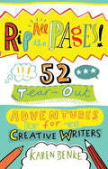 Rip All the Pages!: 52 Tear-Out Adventures for Creative Writers - Paperback