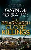 THE BRIARMARSH CLOSE KILLINGS a gripping murder mystery - Paperback