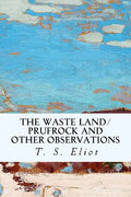 The Waste Land/Prufrock and Other Observations - Paperback