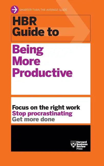 HBR Guide to Being More Productive (HBR Guide Series) - Hardcover