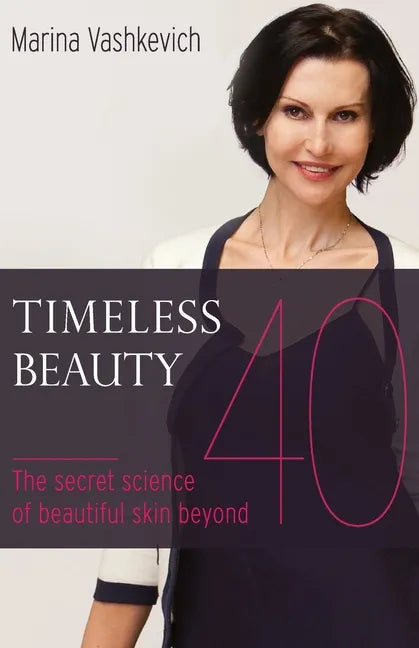 Timeless Beauty: The Secret Science of Beautiful Skin beyond 40 - Paperback