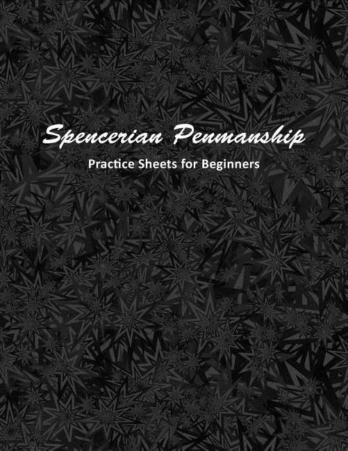 Spencerian Penmanship Practice Sheets for Beginners: Cursive Style Handwriting Worksheets for Kids and Adults - Paperback