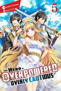 The Hero Is Overpowered But Overly Cautious, Vol. 5 (Light Novel): Volume 5 - Paperback