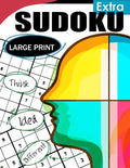Extra Sudoku Large Print: Easy, Medium to Hard Level Puzzles for Adult Sulution inside - Paperback